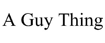 A GUY THING