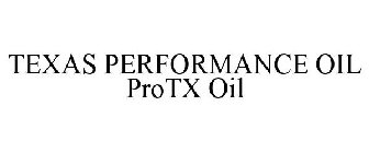 TEXAS PERFORMANCE OIL PROTX OIL