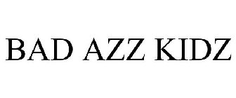 BAD AZZ KIDZ