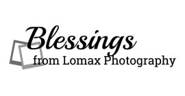 BLESSINGS FROM LOMAX PHOTOGRAPHY