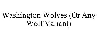 WASHINGTON WOLVES (OR ANY WOLF VARIANT)