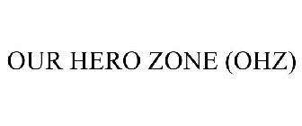 OUR HERO ZONE (OHZ)