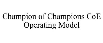 CHAMPION OF CHAMPIONS COE OPERATING MODEL
