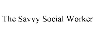THE SAVVY SOCIAL WORKER