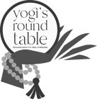 YOGI'S ROUND TABLE HEALING BACK TO HEAL FORWARD