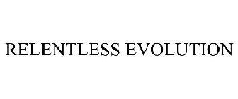 RELENTLESS EVOLUTION