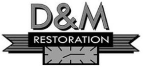 D&M RESTORATION