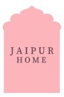 JAIPUR HOME