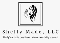 SHELLY MADE, LLC SHELLY'S ARTISTIC CREATIONS...WHERE CREATIVITY IS AN ART