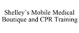 SHELLEY'S MOBILE MEDICAL BOUTIQUE AND CPR TRAINING