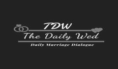 TDW THE DAILY WED DAILY MARRIAGE DIALOGUE