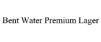 BENT WATER PREMIUM LAGER