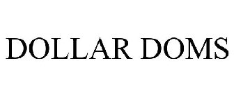 DOLLAR DOMS