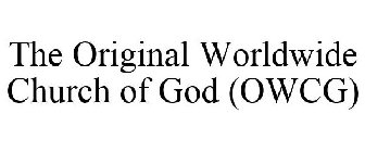 THE ORIGINAL WORLDWIDE CHURCH OF GOD (OWCG)