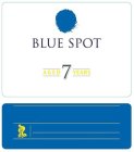 BLUE SPOT AGED 7 YEARS