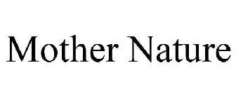 MOTHER NATURE