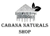 CABANA NATURALS SHOP