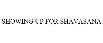 SHOWING UP FOR SHAVASANA