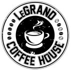 LEGRAND COFFEE HOUSE