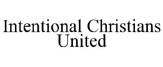 INTENTIONAL CHRISTIANS UNITED