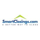 SMARTCLOSINGS.COM A BETTER WAY TO CLOSE