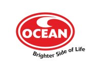 OCEAN BRIGHTER SIDE OF LIFE