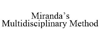 MIRANDA'S MULTIDISCIPLINARY METHOD