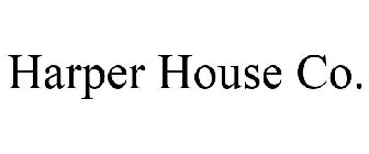 HARPER HOUSE CO.