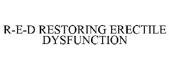 R-E-D RESTORING ERECTILE DYSFUNCTION