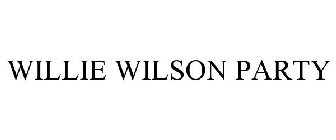 WILLIE WILSON PARTY