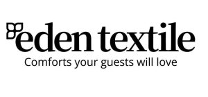 EDEN TEXTILE COMFORTS YOUR GUESTS WILL LOVE