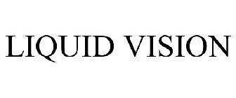 LIQUID VISION