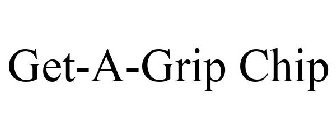 GET-A-GRIP CHIP