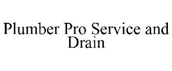 PLUMBER PRO SERVICE AND DRAIN