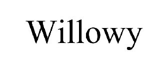 WILLOWY
