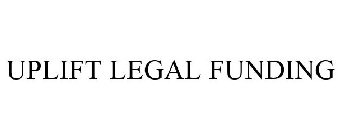 UPLIFT LEGAL FUNDING