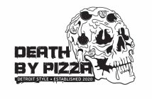 DEATH BY PIZZA DETROIT STYLE * ESTABLISHED 2020