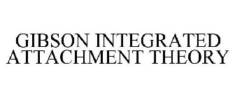 GIBSON INTEGRATED ATTACHMENT THEORY