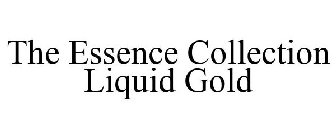 THE ESSENCE COLLECTION LIQUID GOLD