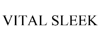 VITAL SLEEK