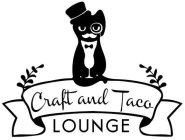 CRAFT AND TACO LOUNGE