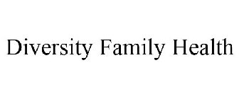DIVERSITY FAMILY HEALTH