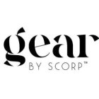 GEAR BY SCORP