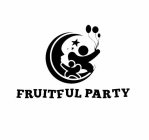 FRUITFUL PARTY