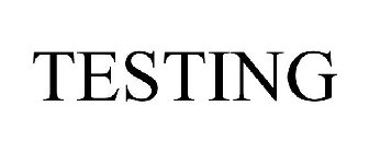 TESTING