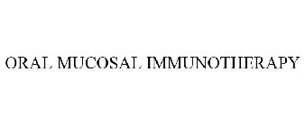 ORAL MUCOSAL IMMUNOTHERAPY