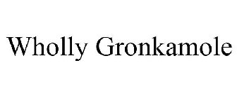 WHOLLY GRONKAMOLE