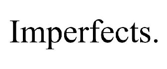 IMPERFECTS.