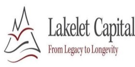 LAKELET CAPITAL FROM LEGACY TO LONGEVITY