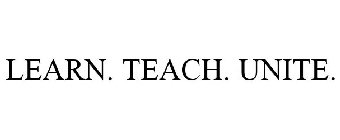 LEARN. TEACH. UNITE.